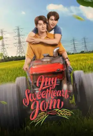 My Sweetheart Jom (2025) Eng Sub | Dramacool